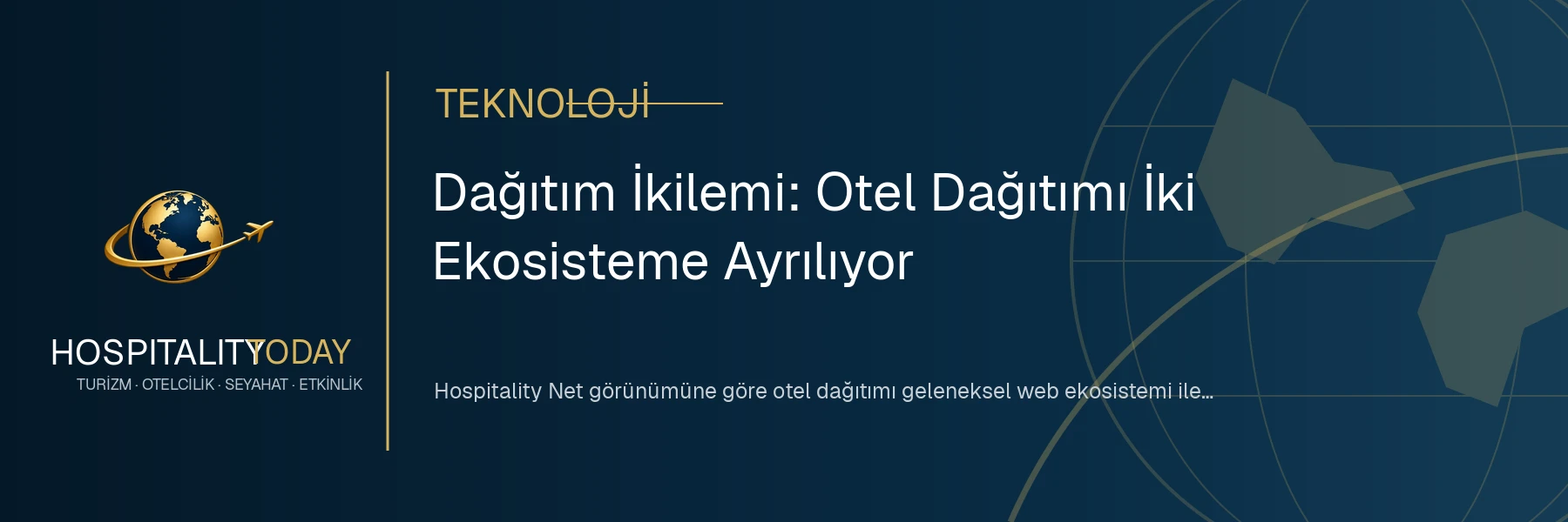 Dağıtım İkilemi: Otel Dağıtımı İki Ekosisteme Ayrılıyor haber görseli