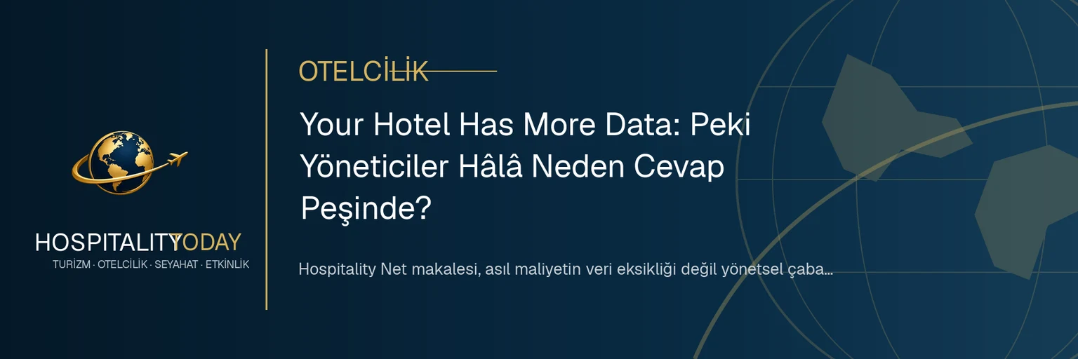 Your Hotel Has More Data: Peki Yöneticiler Hâlâ Neden Cevap Peşinde? haber görseli