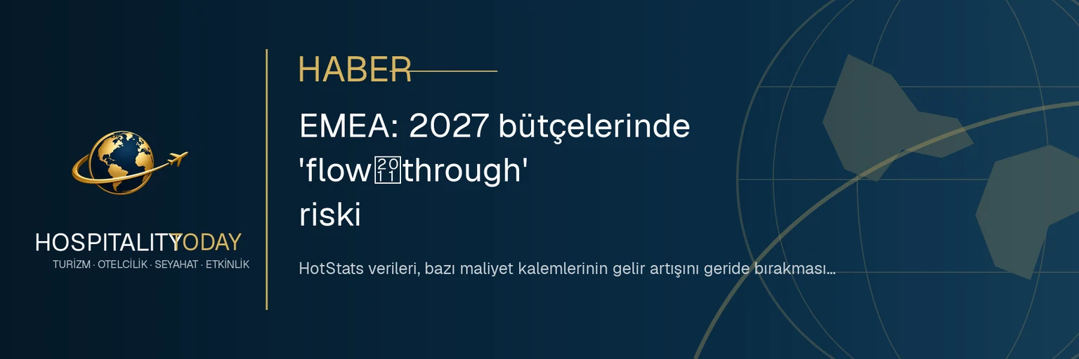 EMEA: 2027 bütçelerinde 'flow‑through' riski haber görseli
