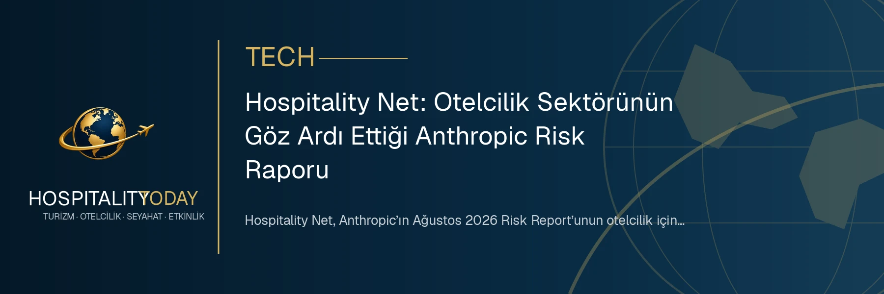 Hospitality Net: Otelcilik Sektörünün Göz Ardı Ettiği Anthropic Risk Raporu haber görseli